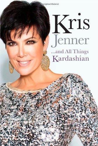 & Quot;  Kris Jenner … und alles rund um Kardashian & quot;  von Kris Jenner